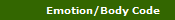        Emotion/Body Code